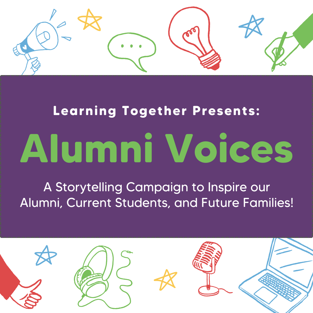 Graphic with storytelling icons around a purple block with white and green text that reads ":earning Together Presents, Alumni Voices, a Storytelling Campaign to inspire our alumni, current students, and future families!